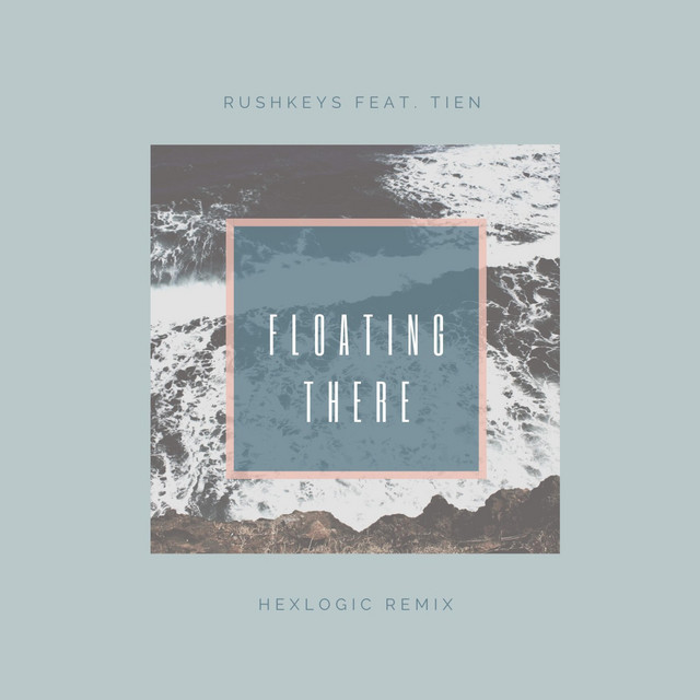 Обкладинка: Floating There - Hexlogic Remix — Rushkeys