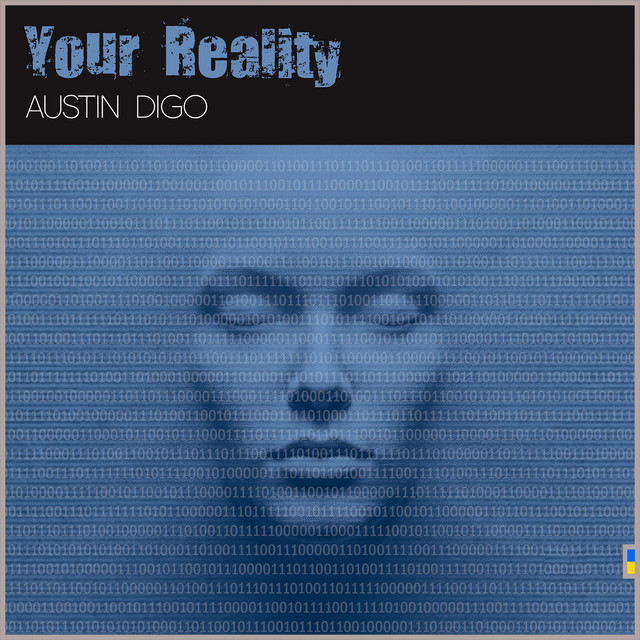 Обкладинка: Austin Digo Your Reality — AustIN Digo