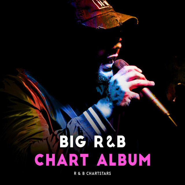 Big R&B Chart Album - Album by R & B Chartstars | Spotify
