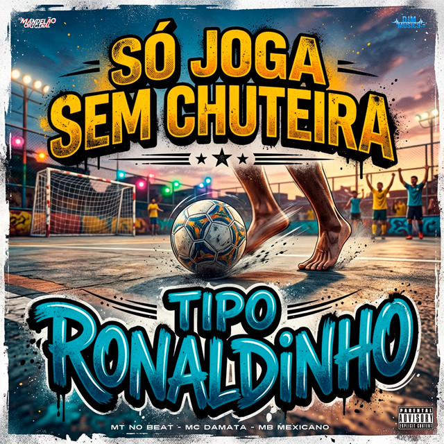 Só Joga Sem Chuteira, Tipo Ronaldinho