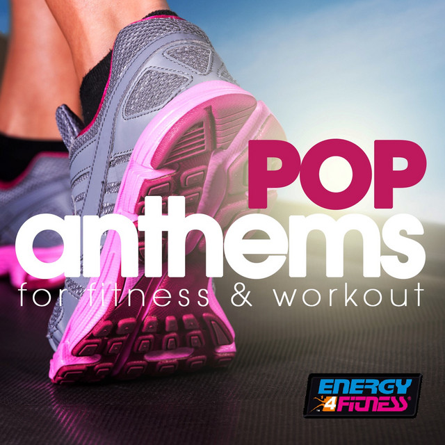 Pop Anthems For Fitness & Workout (Mixed Compilation For Fitness & Workout 128 Bpm / 32 Count) cover