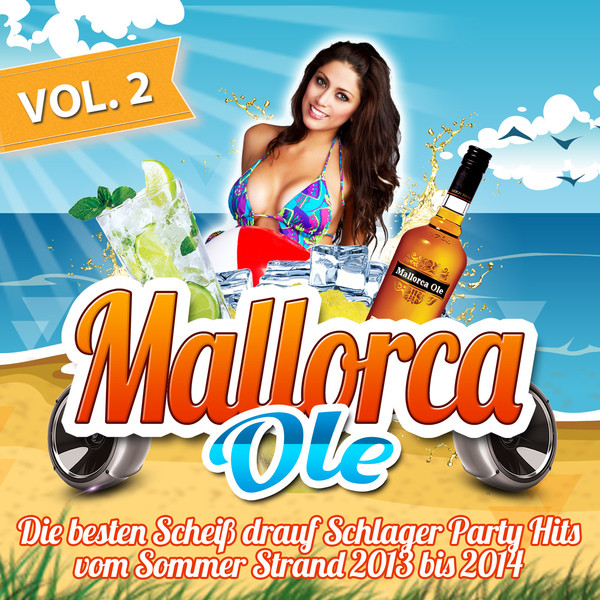 Mallorca Ole - Die besten Scheiß drauf Schlager Party Hits vom Sommer Strand 2013 bis 2014, Vol.2 cover