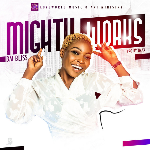 Mighty Works Single by BM Bliss Spotify