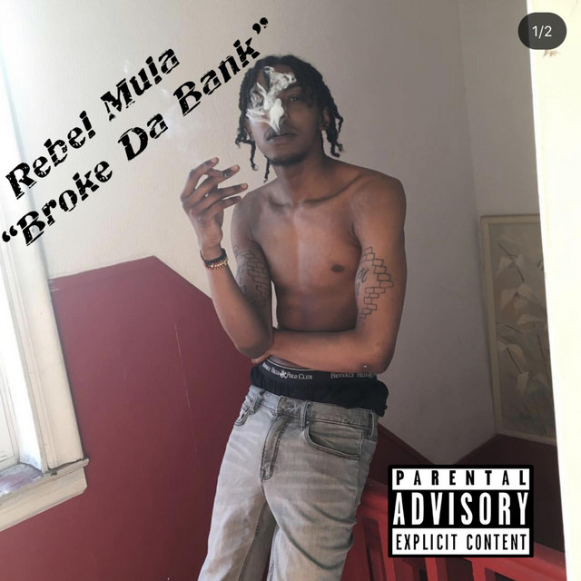 Broke Da Bank - Single by Rebel Mula | Spotify