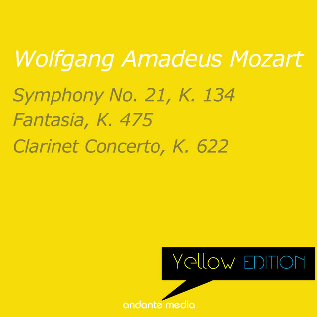 Yellow Edition - Mozart: Symphony No. 21, K. 134 & Clarinet Concerto, K. 622