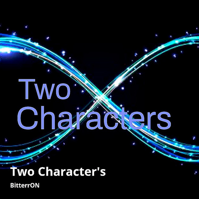 Two Character's - Single by BitterrON | Spotify