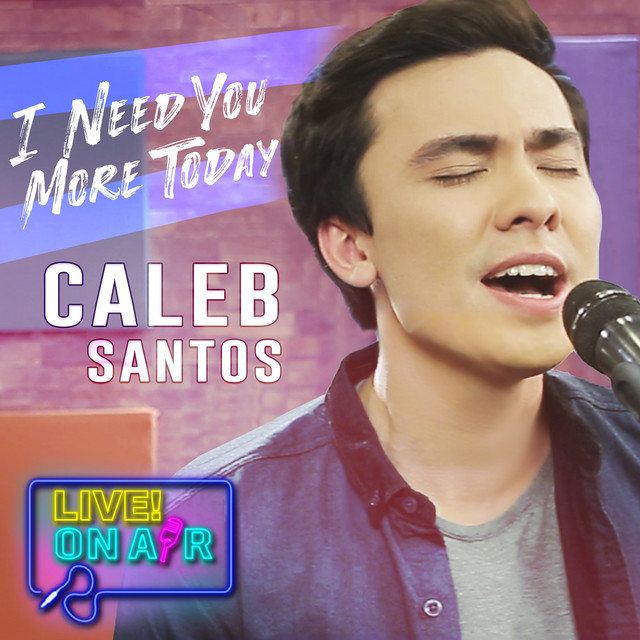 I Need You More Today Live! On Air