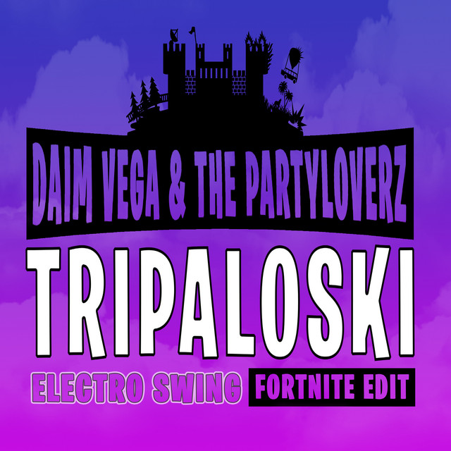 Tripaloski - Electro Swing Fortnite Edit