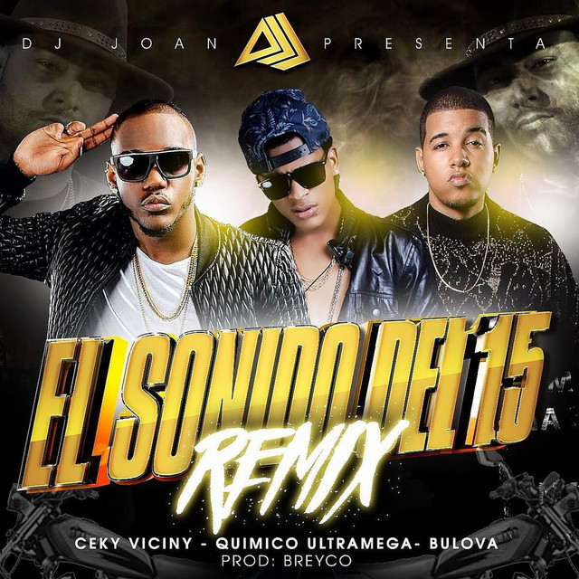 El Sonido Del 15 (Remix) [feat. Ceky Viciny, Quimico Ultra Mega & Bulova Family]