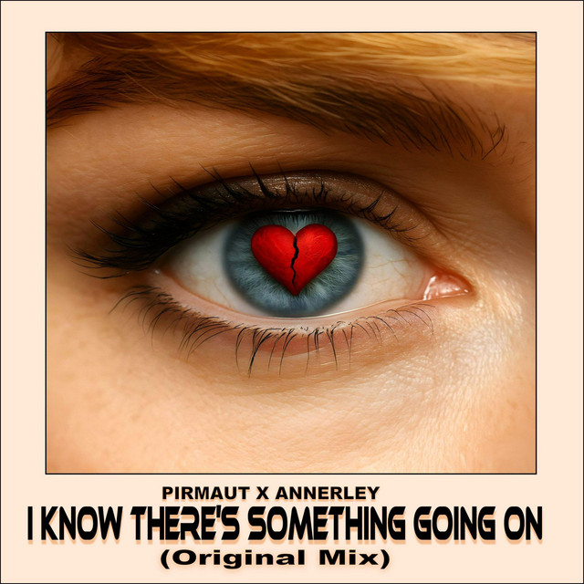 I Know There's Something Going On - Original Mix