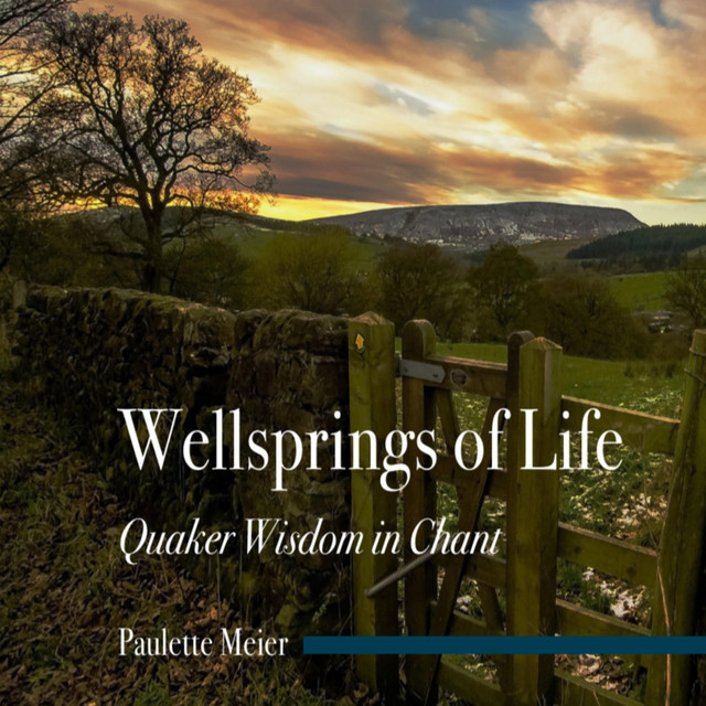 Wellsprings of Life: Quaker Wisdom in Chant cover art