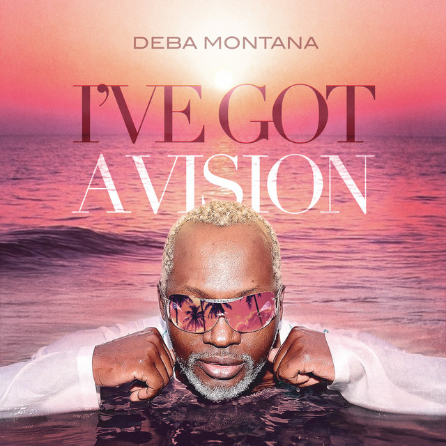 Обкладинка: I've Got a Vision — Deba Montana