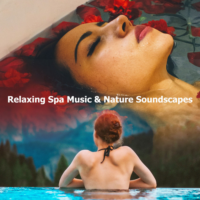 Relaxing Spa Music & Nature Soundscapes - Album by Relaxing Spa Music ...