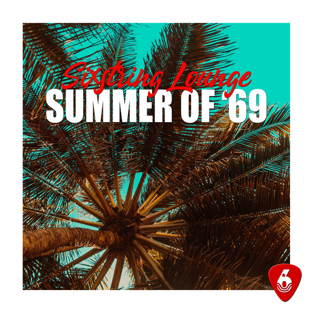 Summer of '69 - Guitar Summer Chillout Remix