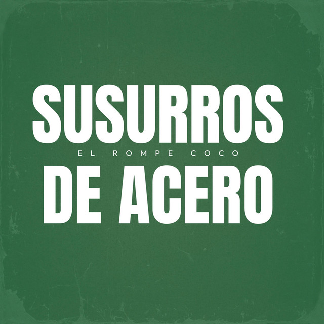 SUSURROS DE ACERO