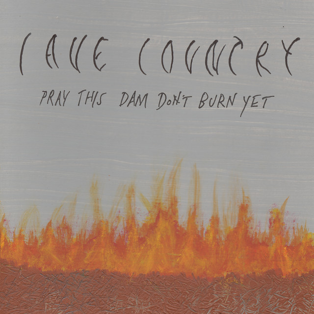Pray This Dam Don't Burn Yet cover