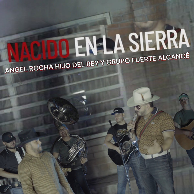 Nacido En La Sierra - Single by Angel Rocha Hijo del Rey | Spotify