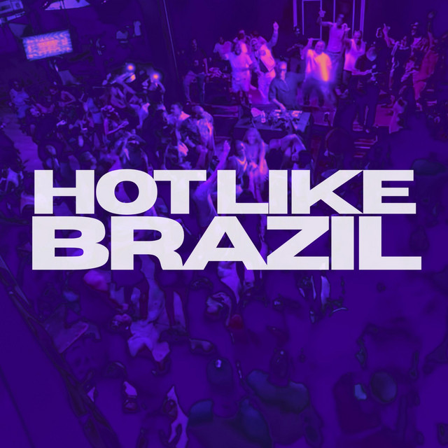 Hot Like Brazil