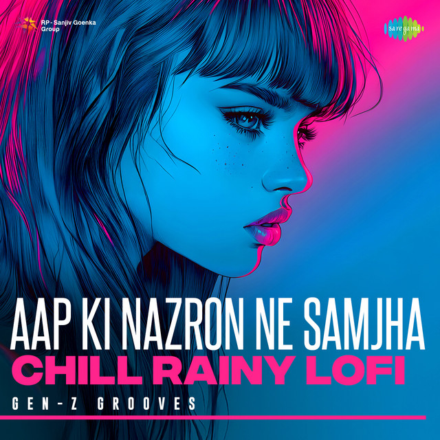 Aap Ki Nazron Ne Samjha - Chill Rainy Lofi