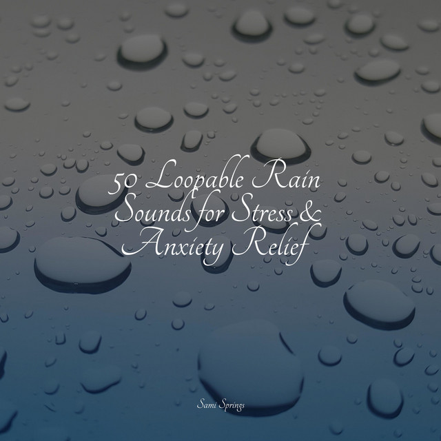 50 Loopable Rain Sounds for Stress & Anxiety Relief - Album by Bath Spa ...