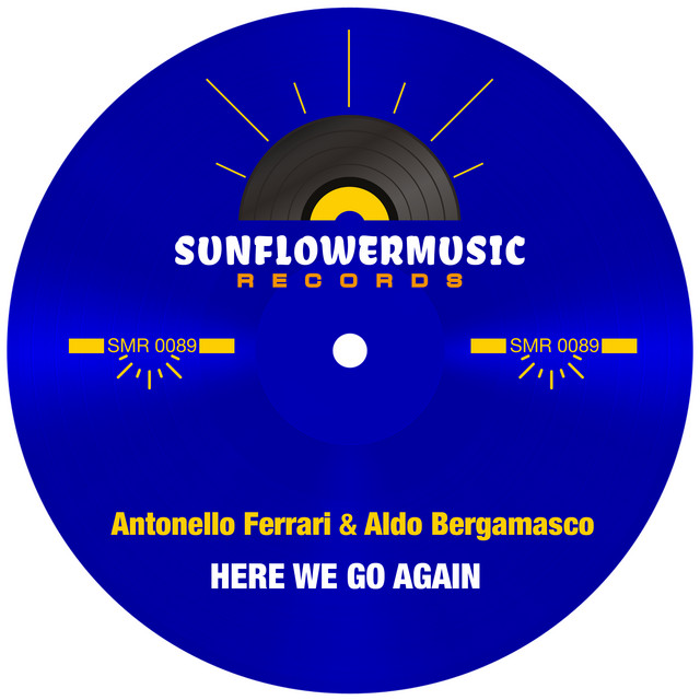 Here We Go Again - Antonello Ferrari & Aldo Bergamasco Club Mix