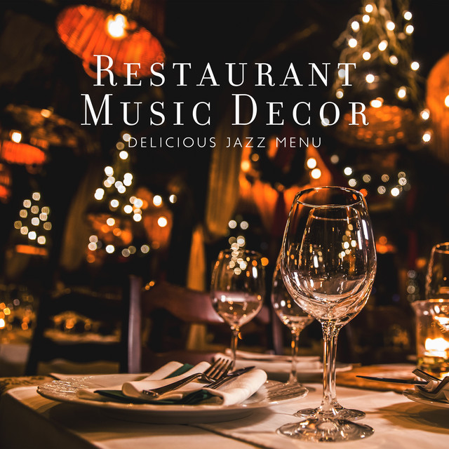 Restaurant Music Decor. Delicious Jazz Menu (Instrumental Background ...