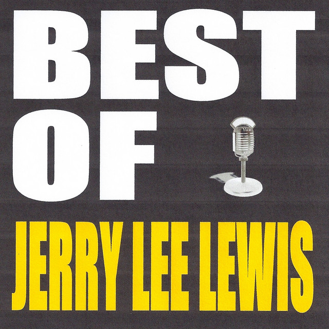 Best of Jerry Lee Lewis - Compilation by Jerry Lee Lewis | Spotify
