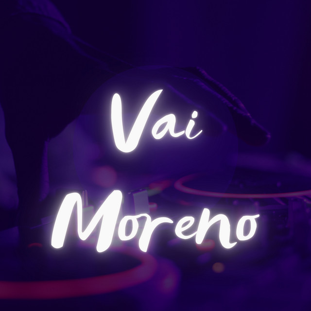  – Vai Moreno