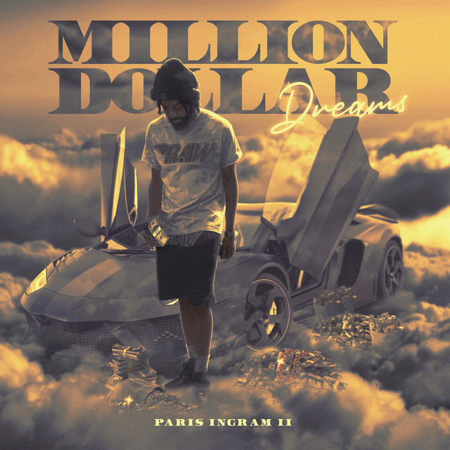 Million Dollar Dreams - Album by Paris Ingram II | Spotify