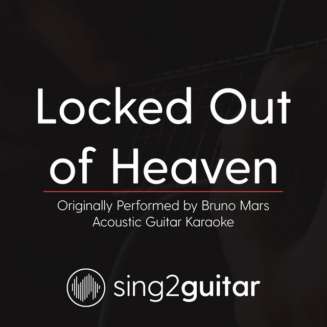 Locked Out of Heaven (Originally Performed By Bruno Mars) - Acoustic Guitar Karaoke