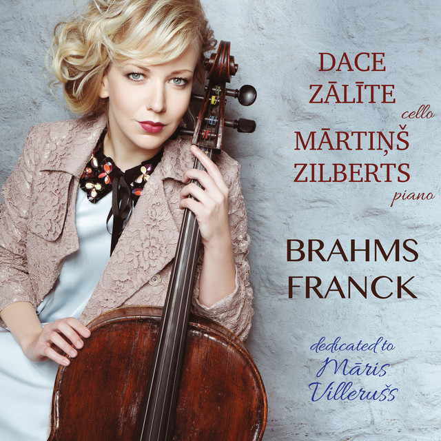 Brahms, Franck & Villerušs: Cello Works
