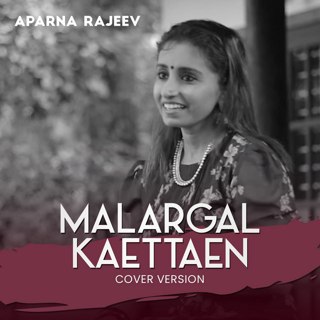 Malargal Kaettaen - Single by Aparna Rajeev | Spotify