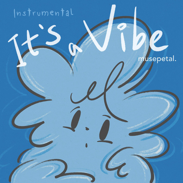 It's a Vibe (Instrumental) - Single by Muse Petal | Spotify