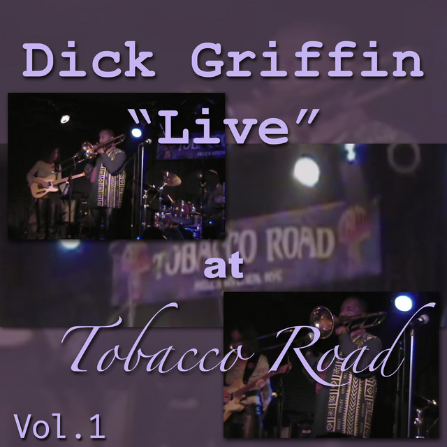 Live at Tobacco Road, Vol. 1 - Album by Dick Griffin