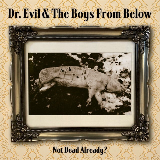 Dr. Evil & The Boys From Below
