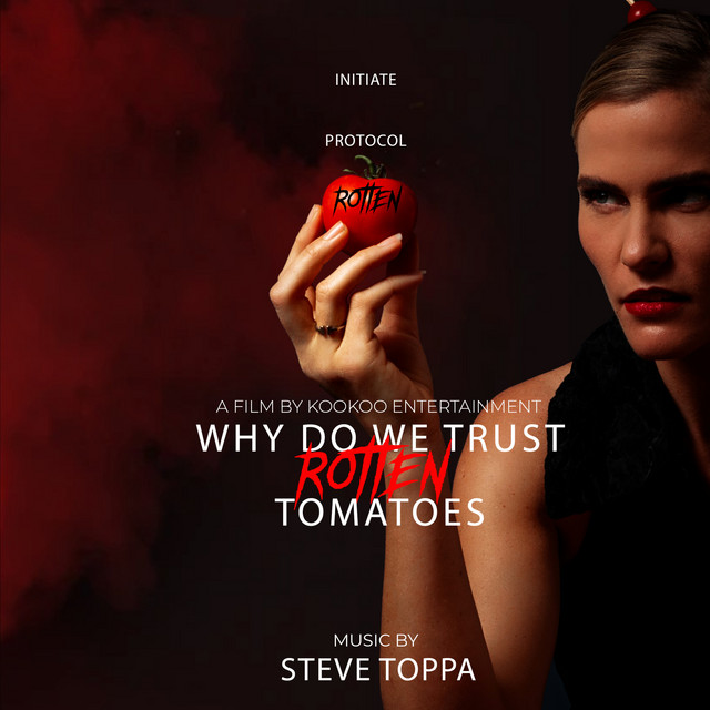 Why Do We Trust Rotten Tomatoes (Original Motion Picture Soundtrack) cover art