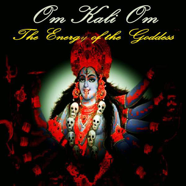 Om Kali Om (The Energy of the Goddess) cover art