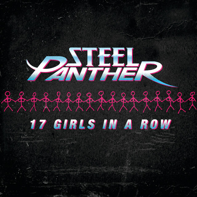17 Girls In A Row (Edited Version) - Single by Steel Panther | Spotify