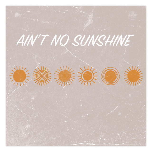 Ain't No Sunshine
