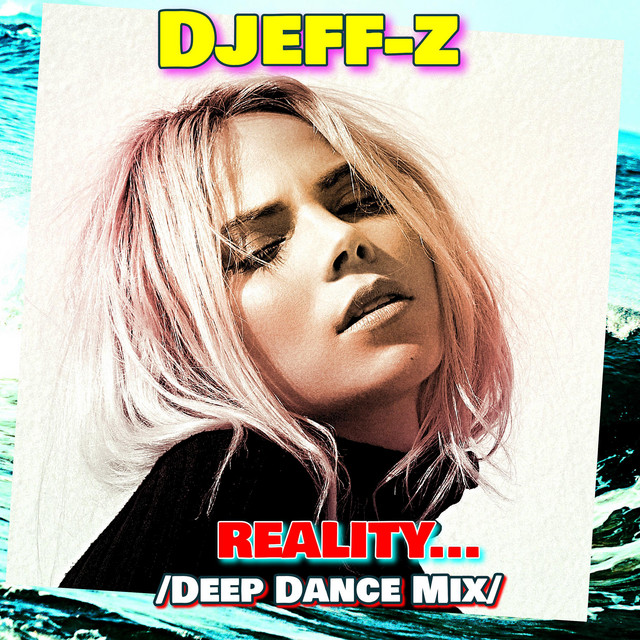 Обкладинка: Reality... - Deep Dance Mix — Djeff-Z