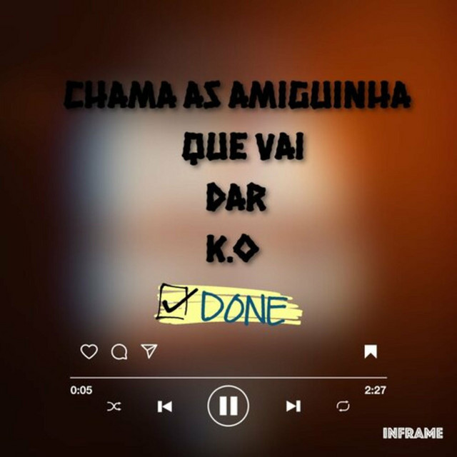 Chama As Amiguinhas Que Vai Dar K.O