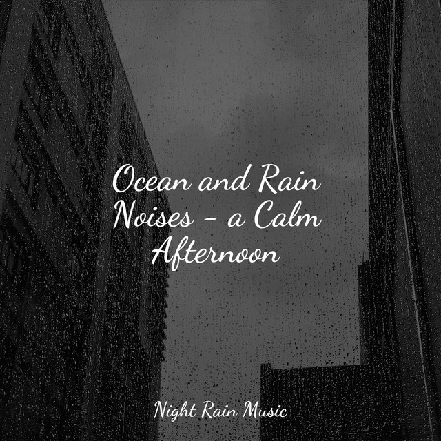 Ocean and Rain Noises - a Calm Afternoon cover art