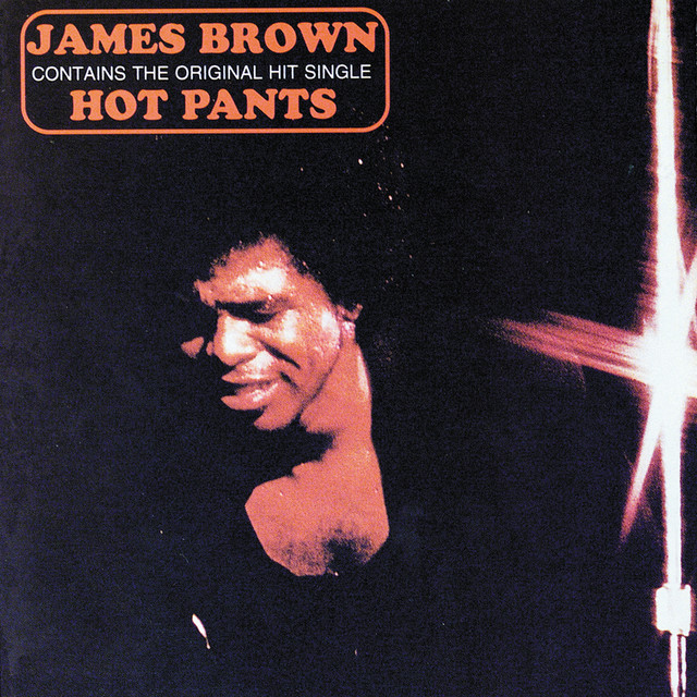 Hot Pants - Album by James Brown | Spotify