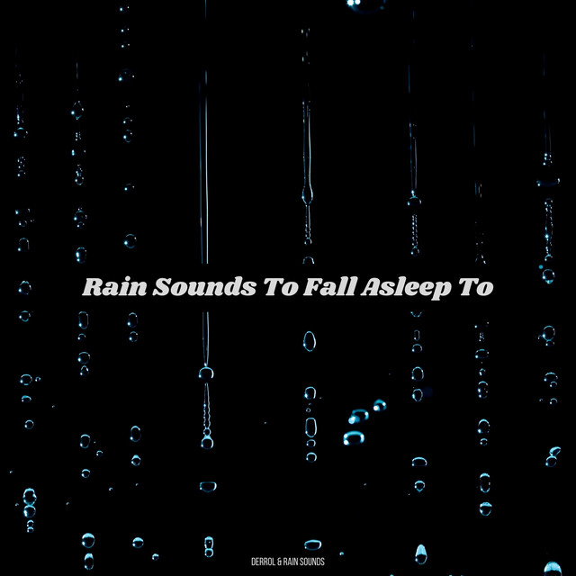 Rain Sounds To Fall Asleep To cover art