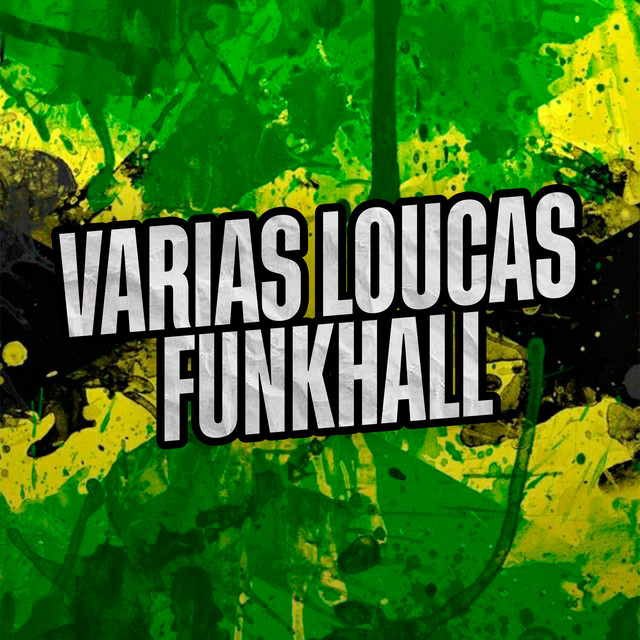 Varias Loucas Funkhall
