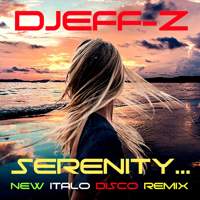 Обкладинка: Serenity... - New Italo Disco Remix — Djeff-Z