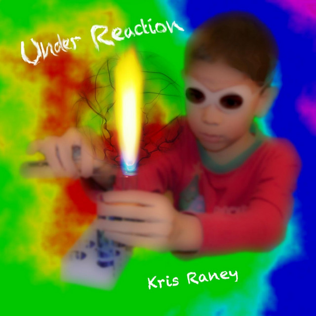 Under Reaction - Album by Kris Raney | Spotify