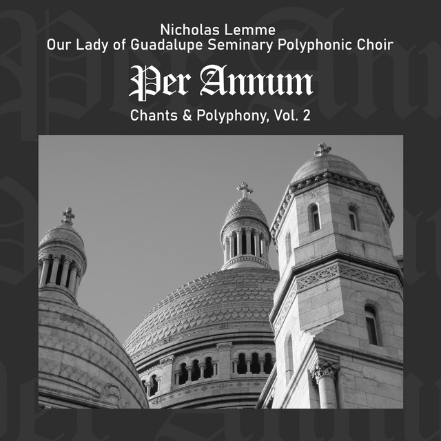 Per Annum: Chants & Polyphony, Vol. 2