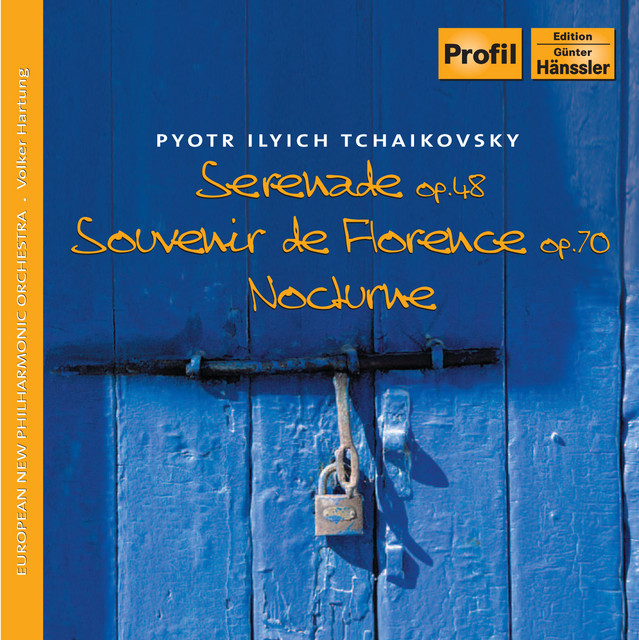 Tchaikovsky: Serenade Op. 48 / Souvenir De Florence, Op. 70 / Nocturne