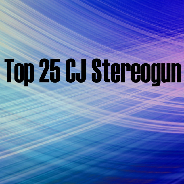 Top 25 CJ Stereogun cover art